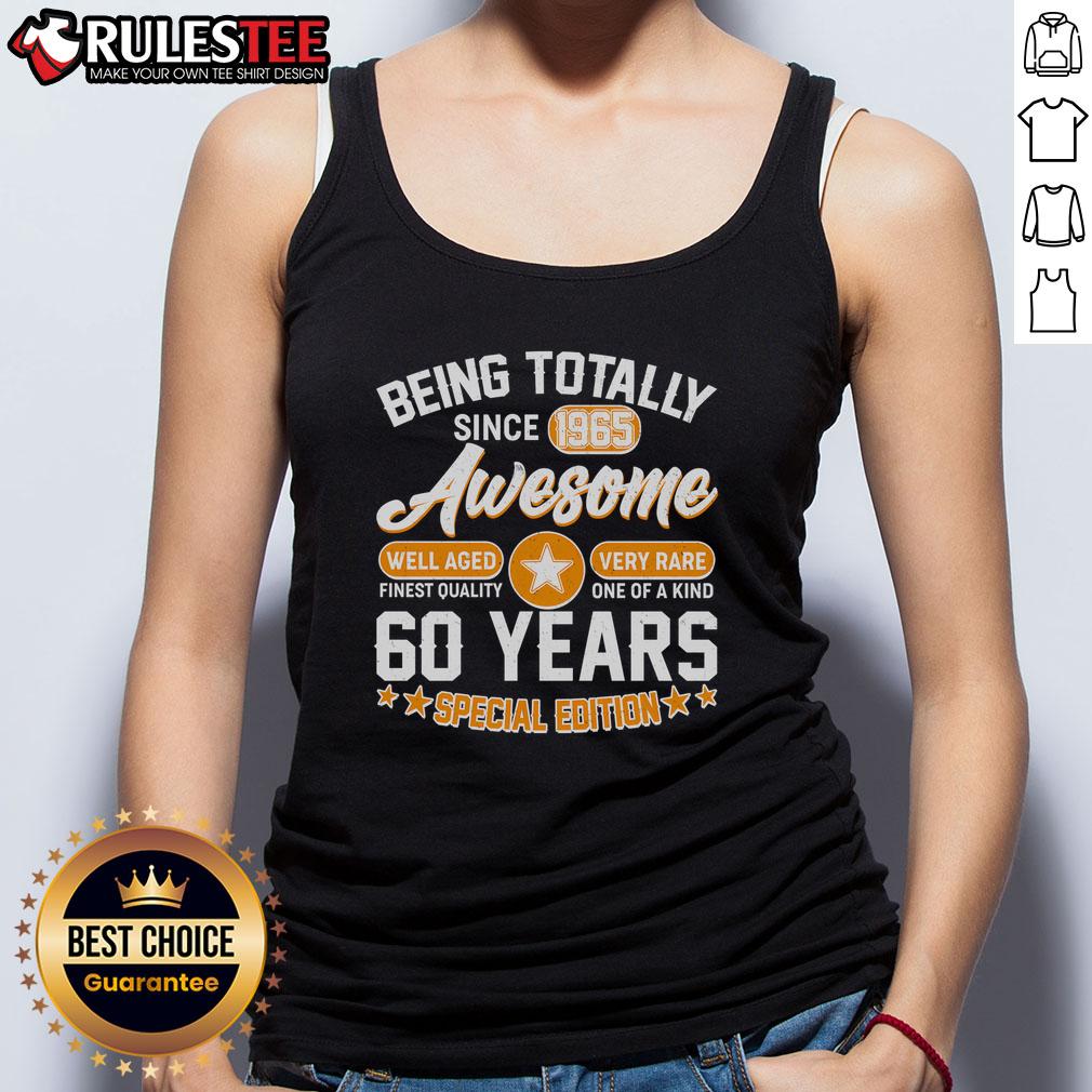 Awesome Being Totally Awesome Since 1965 60 Years Birthday Special Edition T-Shirt - Image 4