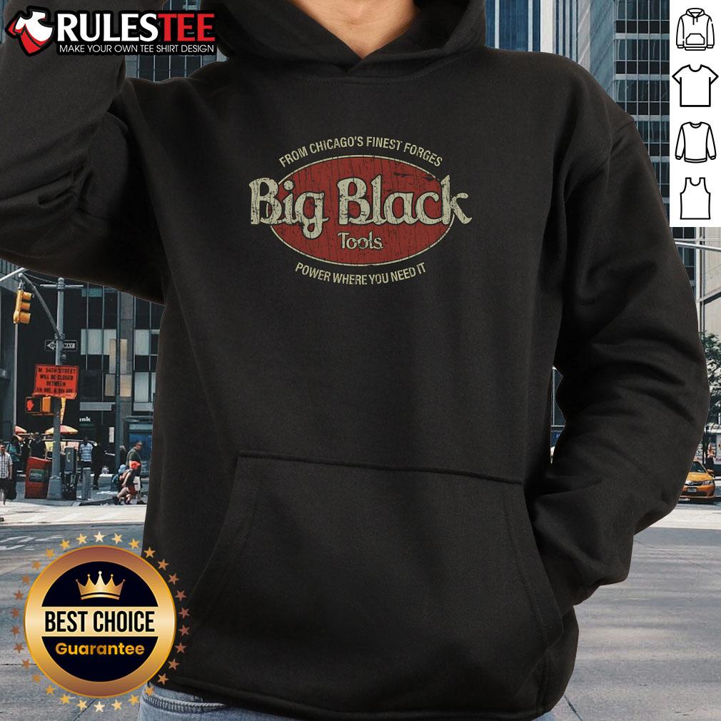 Awesome Big Black Tools From Chicago's Finest Forges Power Where You Need It T-Shirt - Image 2