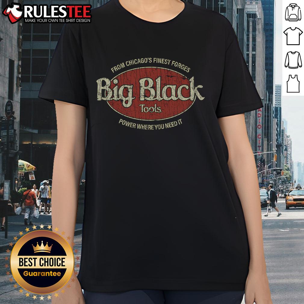 Awesome Big Black Tools From Chicago's Finest Forges Power Where You Need It T-Shirt - Image 3