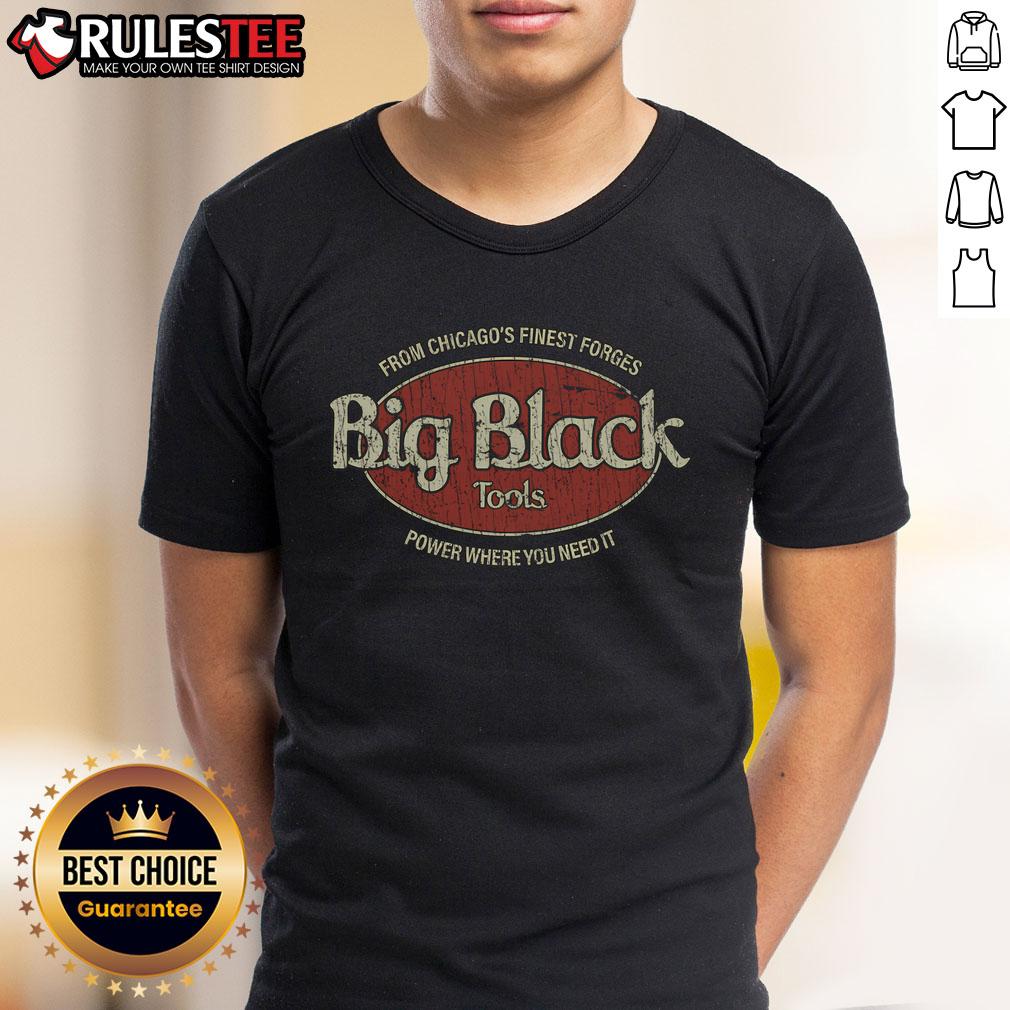 Awesome Big Black Tools From Chicago's Finest Forges Power Where You Need It T-Shirt