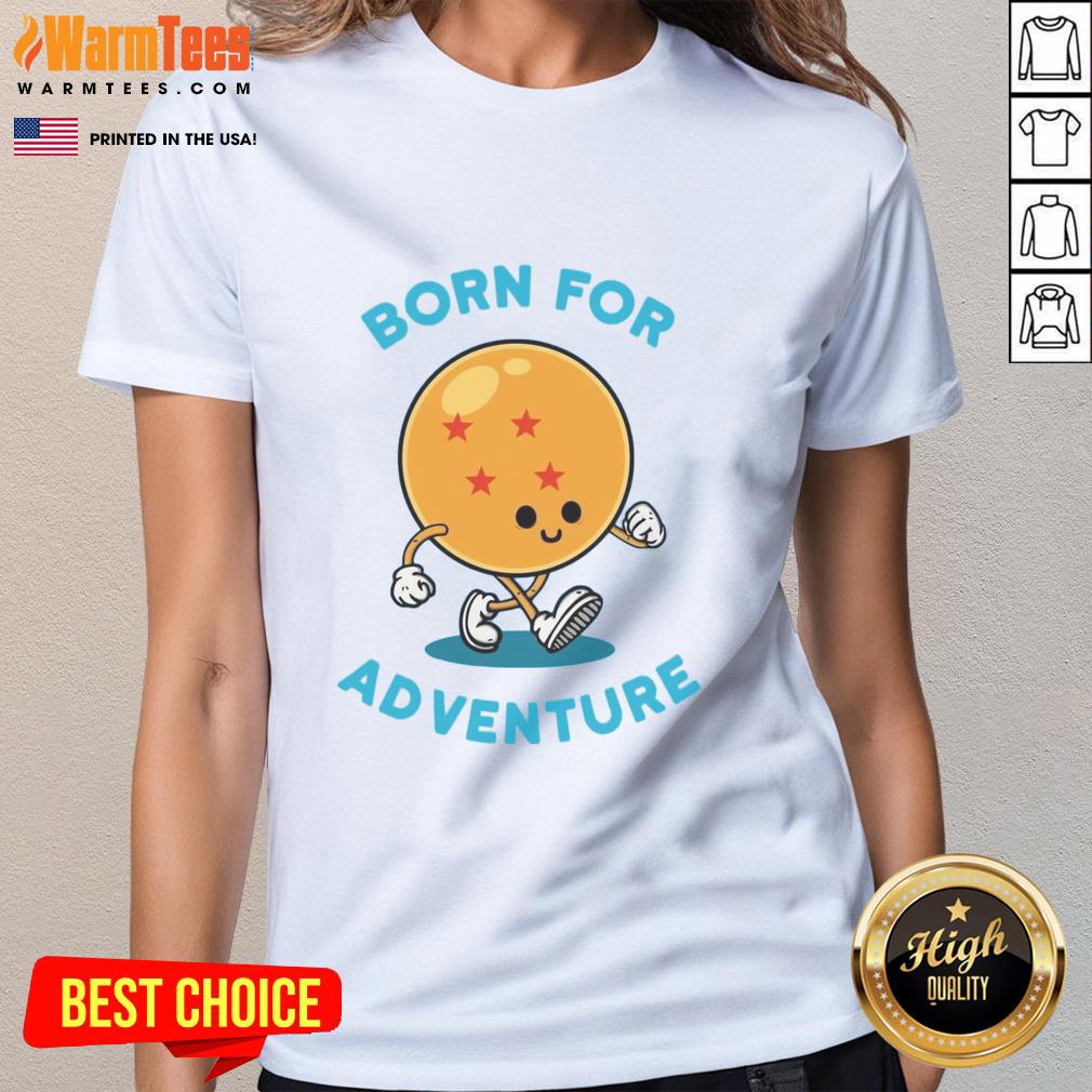 Awesome Born For Adventure Dragonball T-Shirt - Image 3