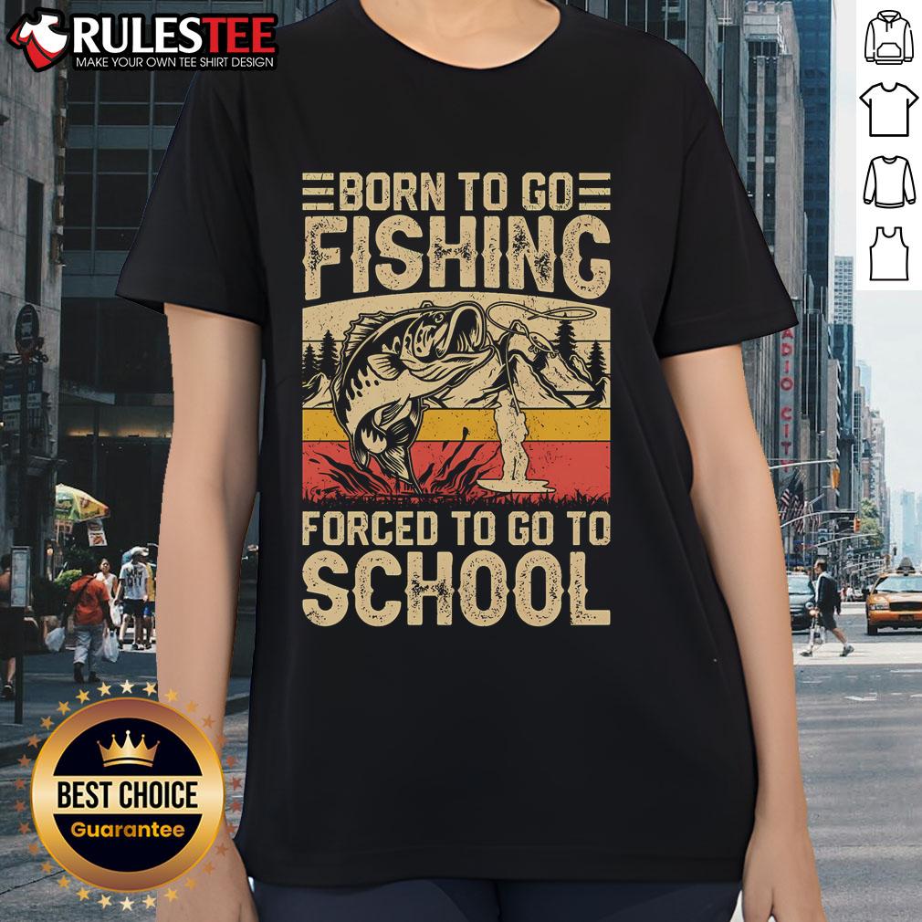 Awesome Born To Go Fishing Forced To Go To School Vintage T-Shirt - Image 3