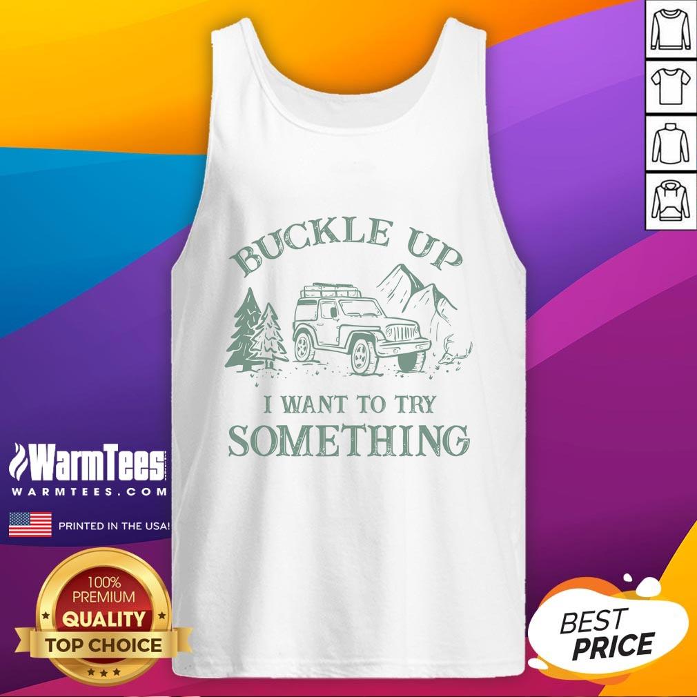 Awesome Buckle Up I Want To Try Something Retro Offroad Car T-Shirt - Image 4