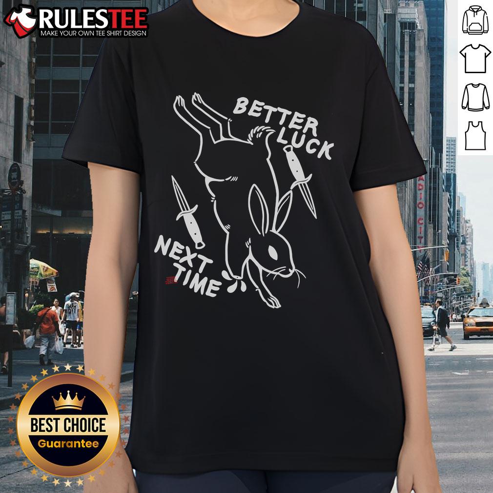 Awesome Bunny Better Luck Next Time T-Shirt - Image 3