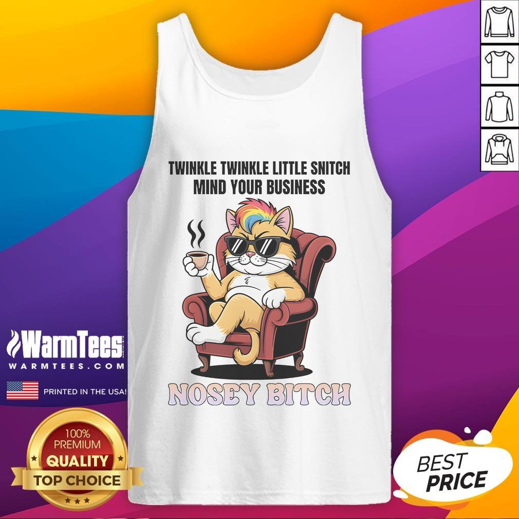 Awesome Cat Twinkle Twinkle Little Snitch Mind Your Business Nosey Bitch T-Shirt - Image 4