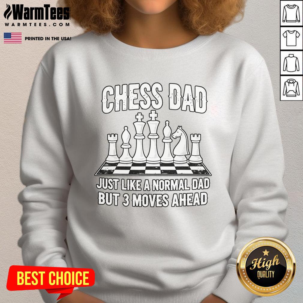 Awesome Chess Dad Just Like A Normal Dad But 3 Moves Ahead T-Shirt - Image 5