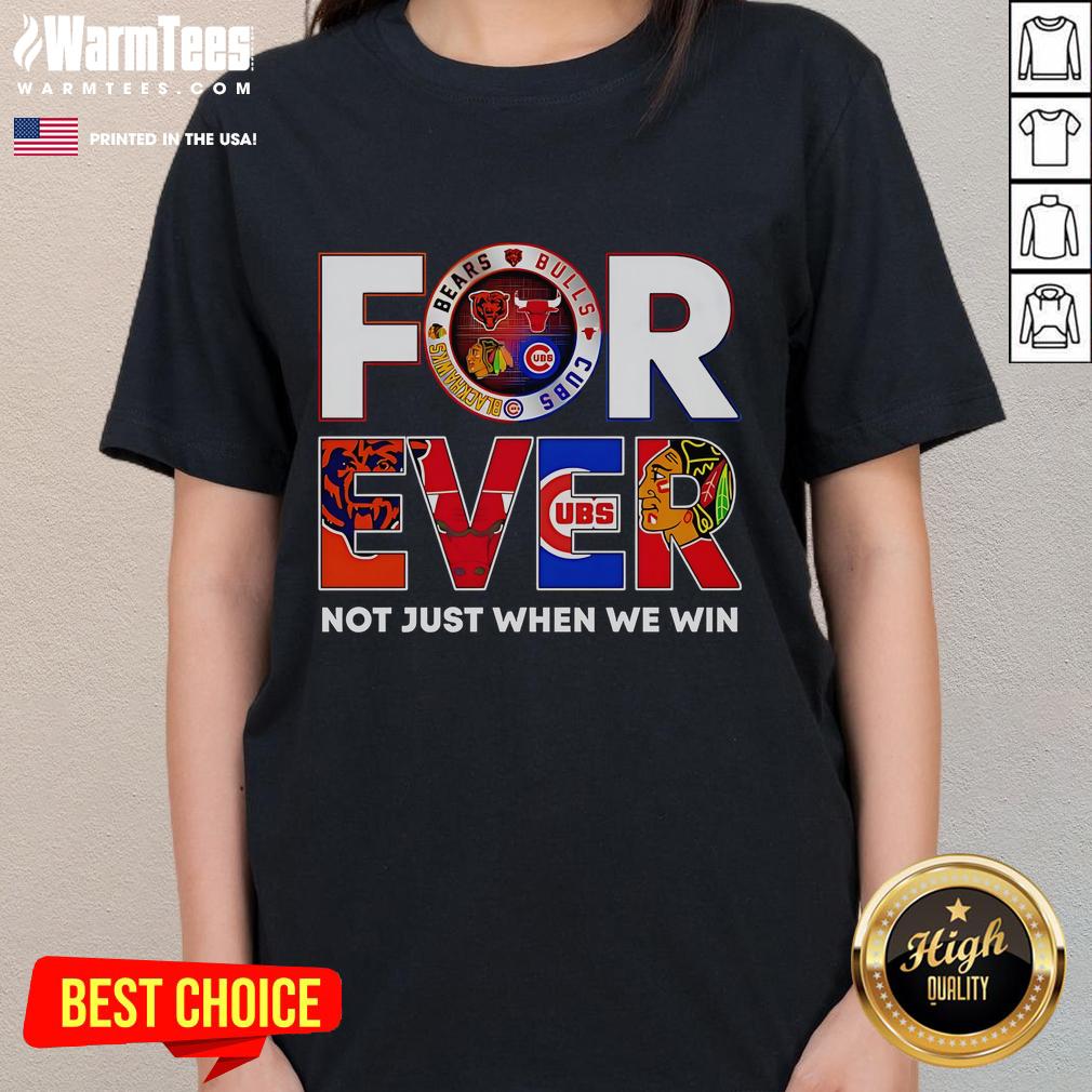 Awesome Chicago Forever Not Just When We Win T-Shirt - Image 3