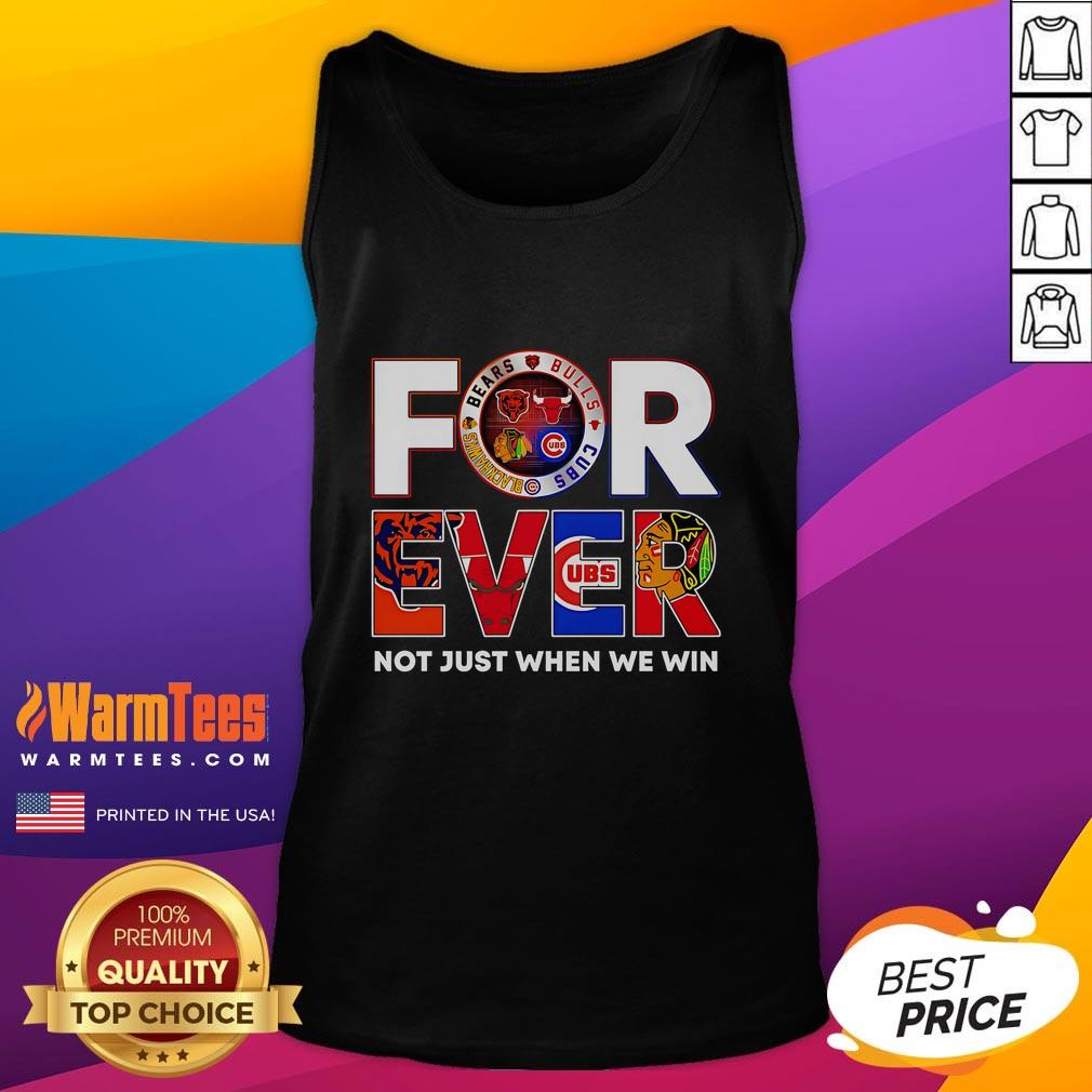 Awesome Chicago Forever Not Just When We Win T-Shirt - Image 4
