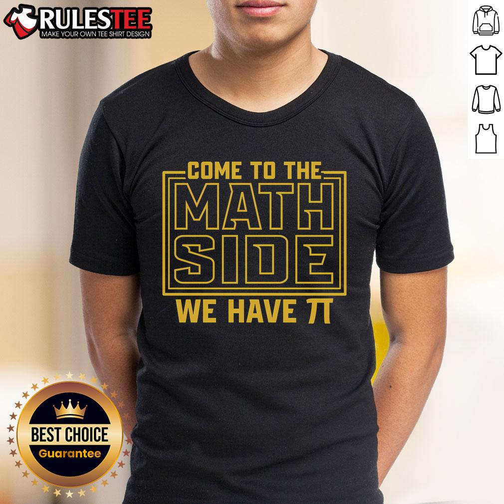 Awesome Come To The Math Side We Have Pi T-Shirt