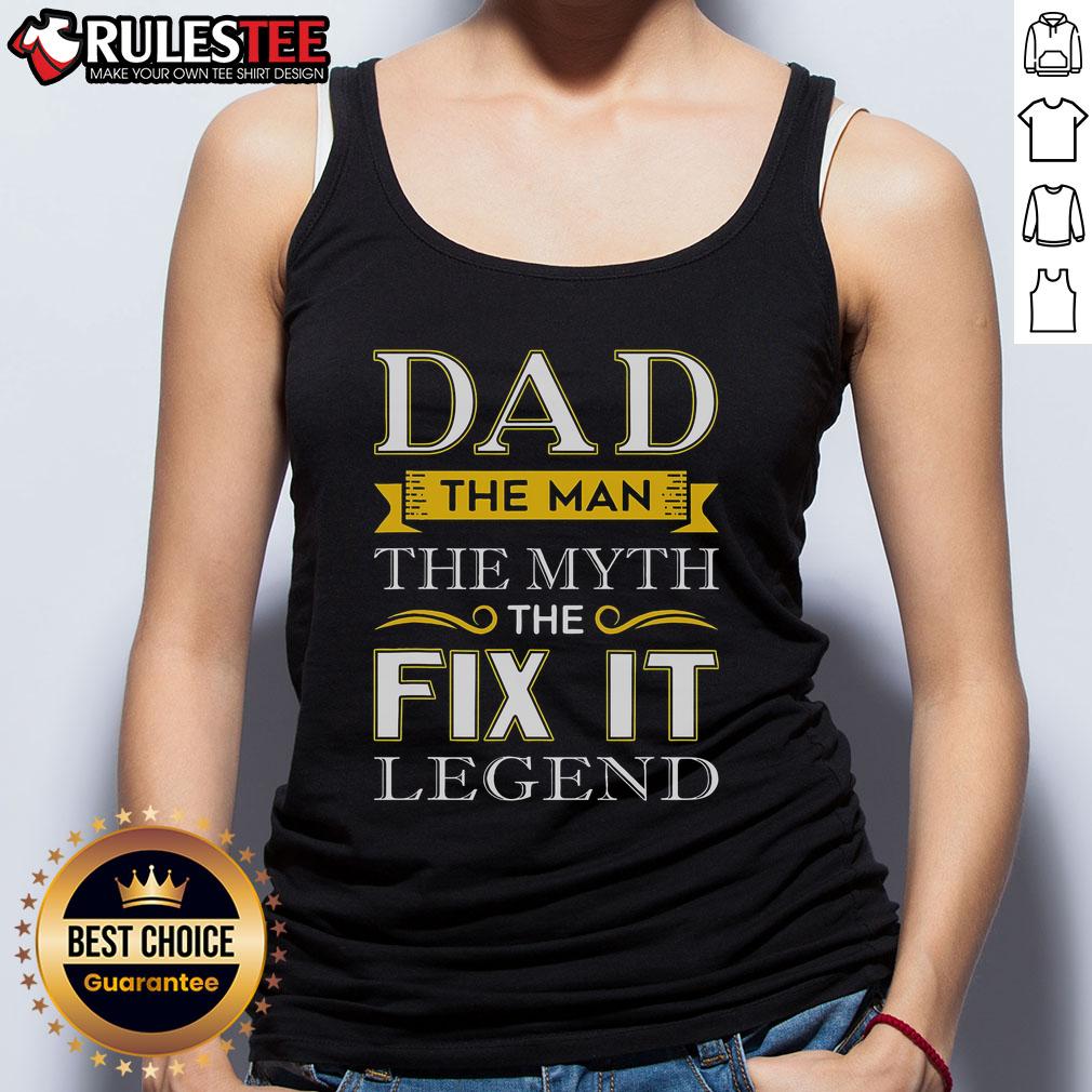 Awesome Dad The Man The Myth The Fix It Legend T-Shirt - Image 4