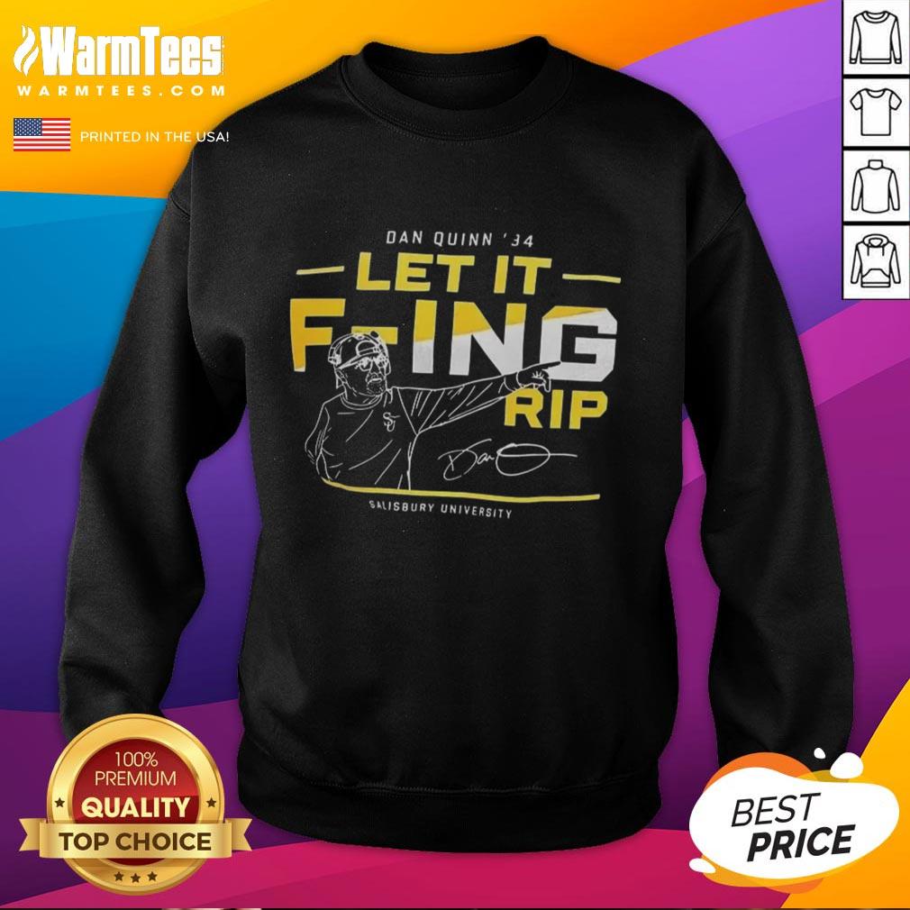 Awesome Dan Quinn 84 Let It F-Ing Rip Salisbury University T-Shirt - Image 5