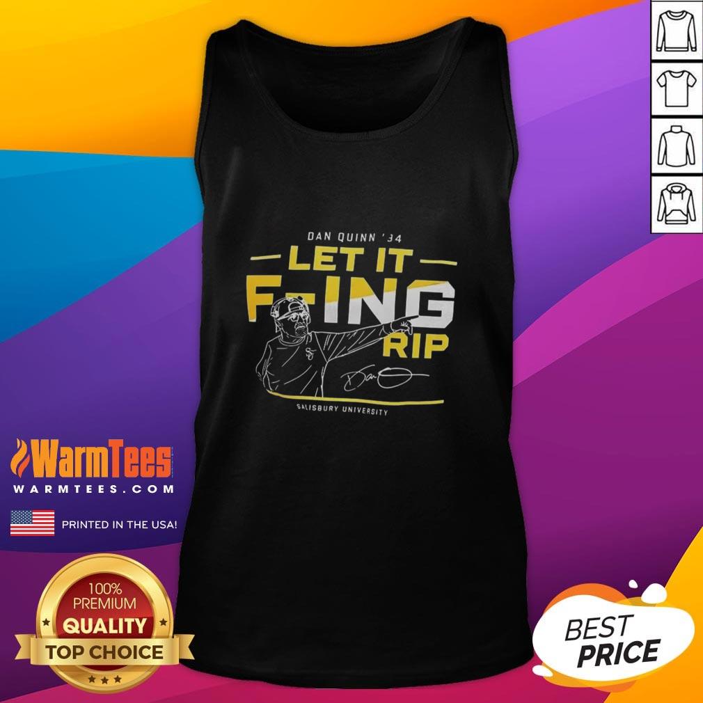 Awesome Dan Quinn 84 Let It F-Ing Rip Salisbury University T-Shirt - Image 4
