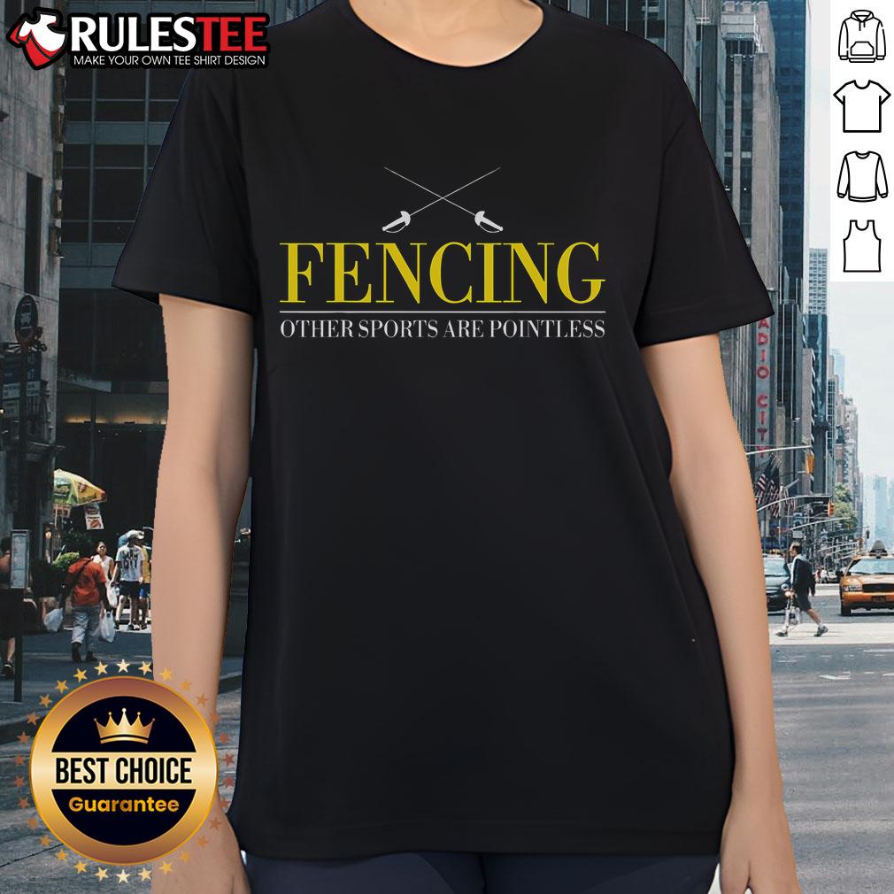 Awesome Fencing Others Sports Are Pointless T-Shirt - Image 3