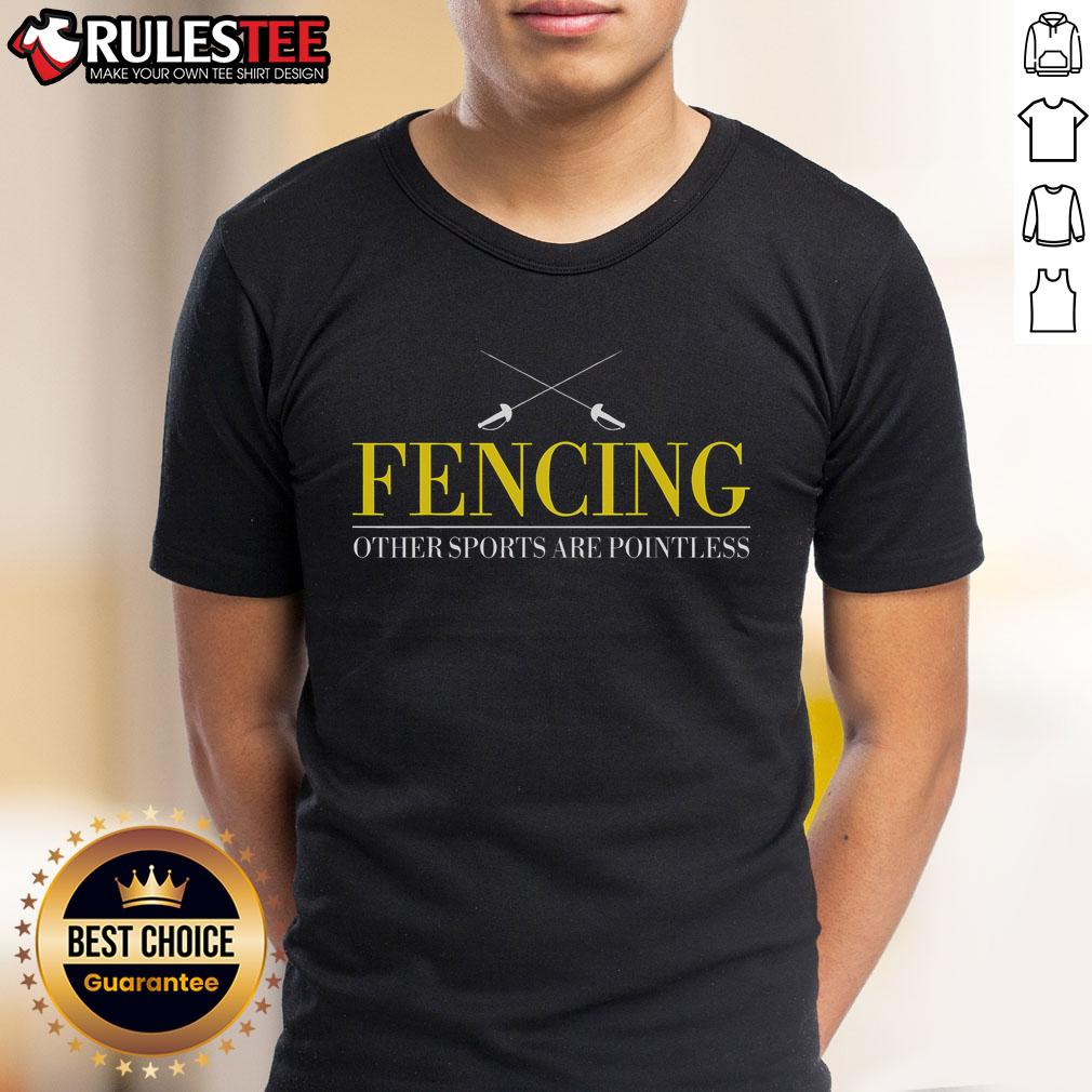Awesome Fencing Others Sports Are Pointless T-Shirt