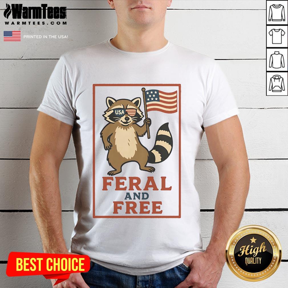 Awesome Feral And Free Raccoon America Flag T-Shirt