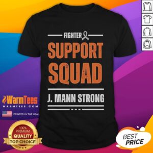 Awesome Fighter Support Squad J Mann Strong T-Shirt