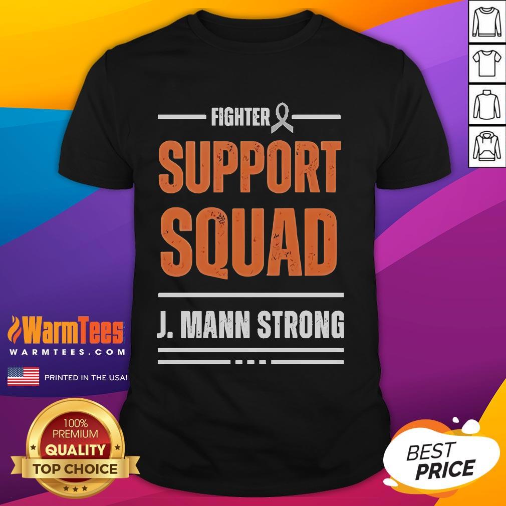 Awesome Fighter Support Squad J Mann Strong T-Shirt