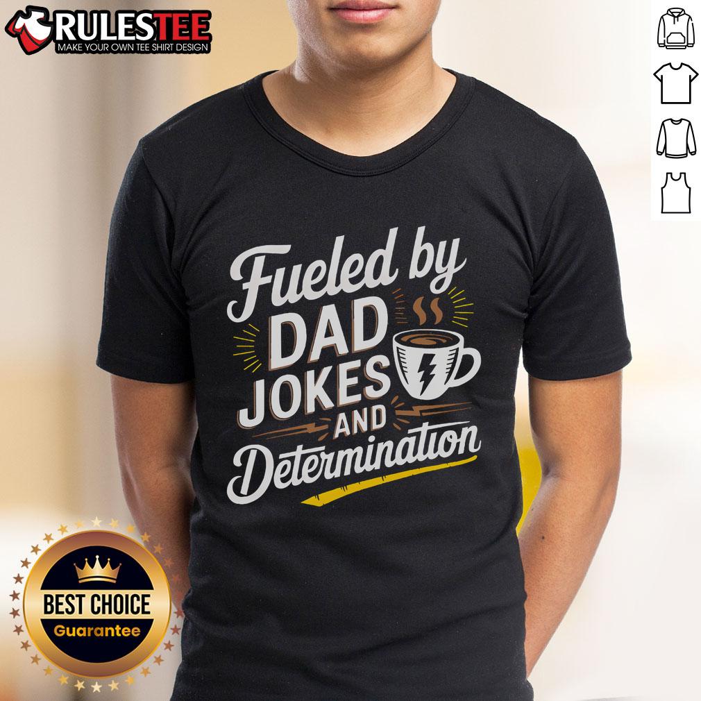 Awesome Fueled By Dad Jokes And Determination Fathers Day T-Shirt