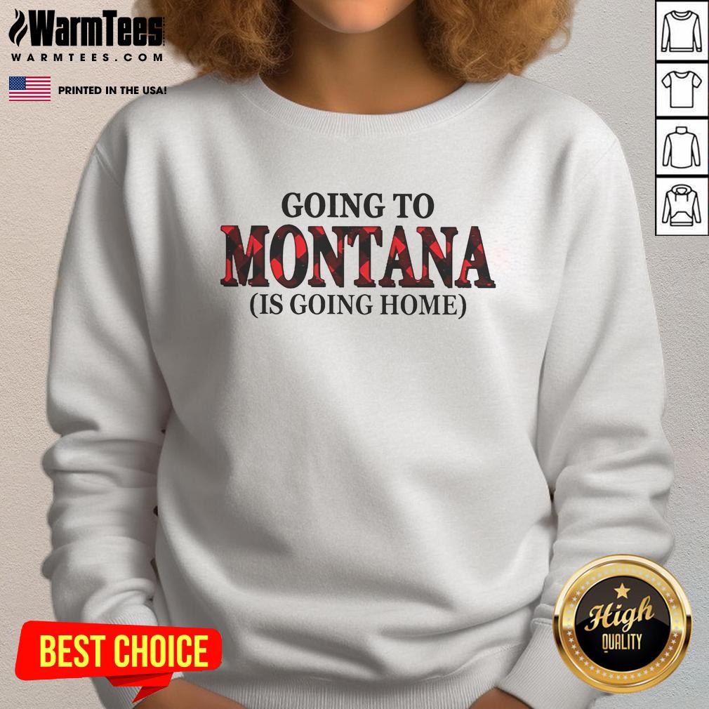 Awesome Going To Montana Is Going Home T-Shirt - Image 5