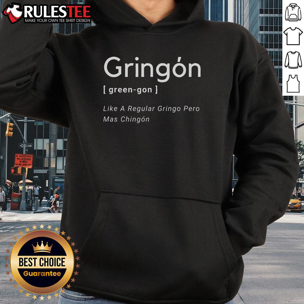 Awesome Gringon Green Gon Like A Regular Gringo Pero Mas Chingon T-Shirt - Image 2