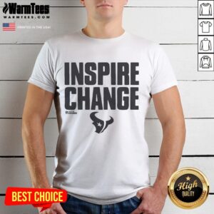 Awesome Houston Texans Inspire Change T-Shirt