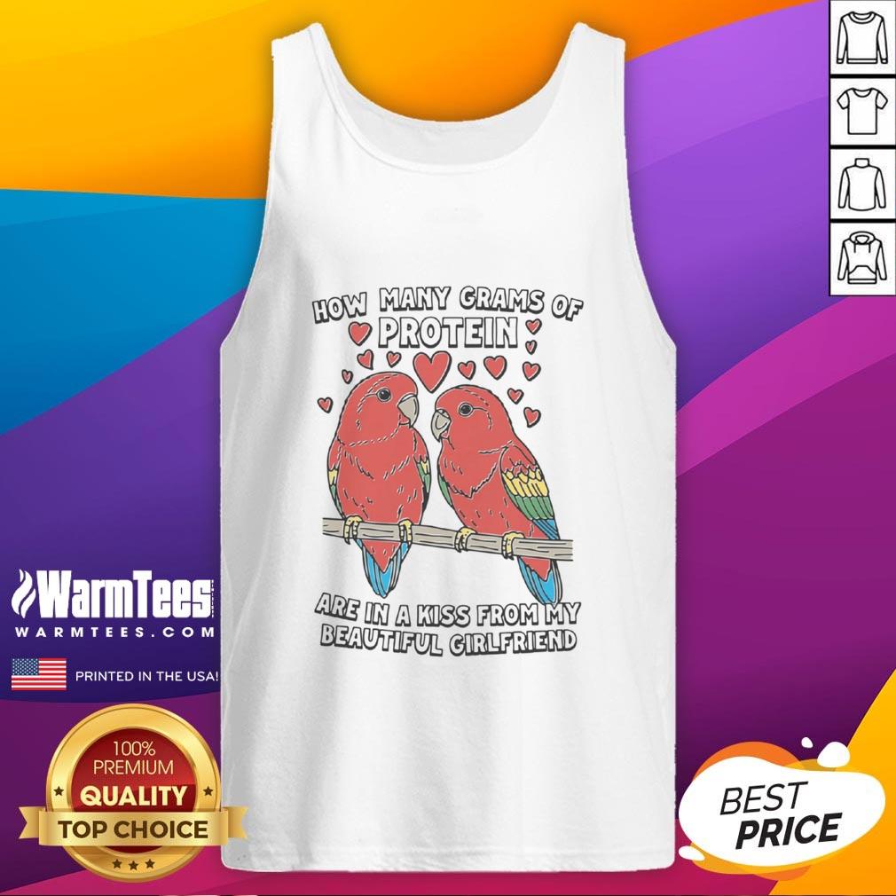 Awesome How Many Grams Of Protein Are In A Kiss From My Beautiful Girlfriend T-Shirt - Image 4