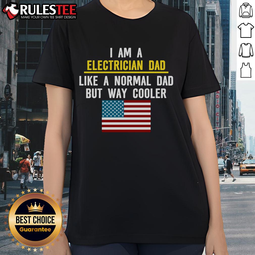 Awesome I Am A Electrician Dad Like A Normal Dad But Way Cooler T-Shirt - Image 3