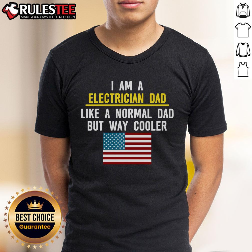 Awesome I Am A Electrician Dad Like A Normal Dad But Way Cooler T-Shirt
