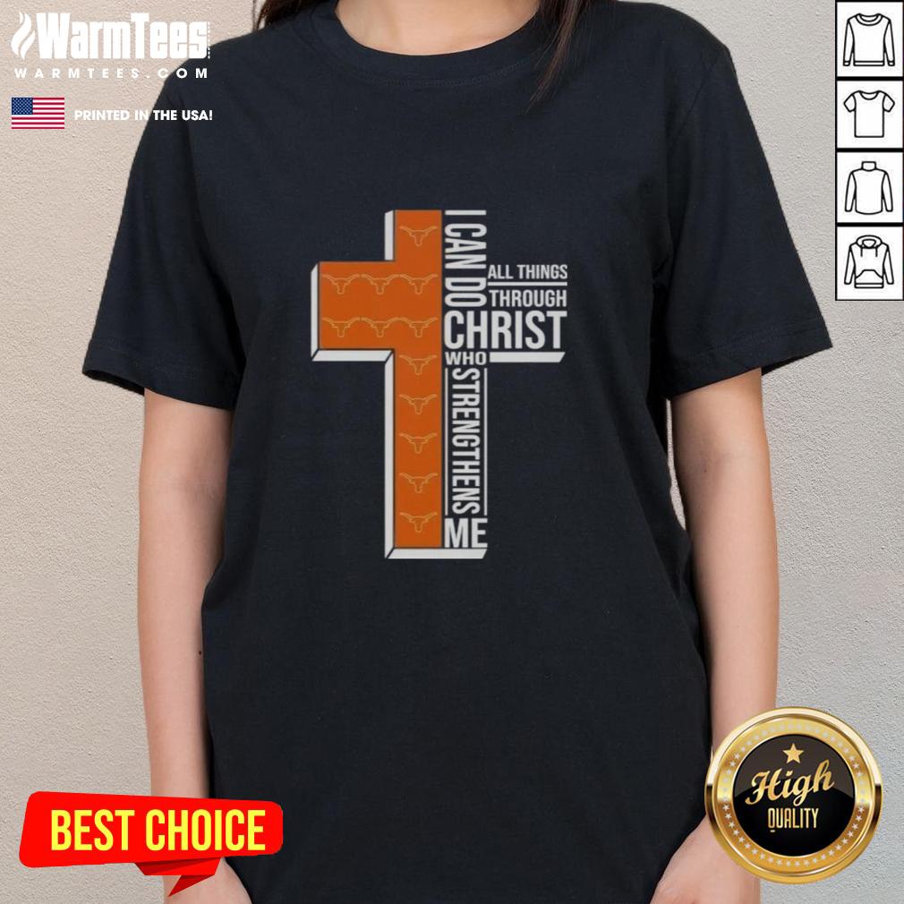 Awesome I Can Do All Things Through Christ Who Strengthens Me Texas Longhorns Football Cross T-Shirt - Image 3