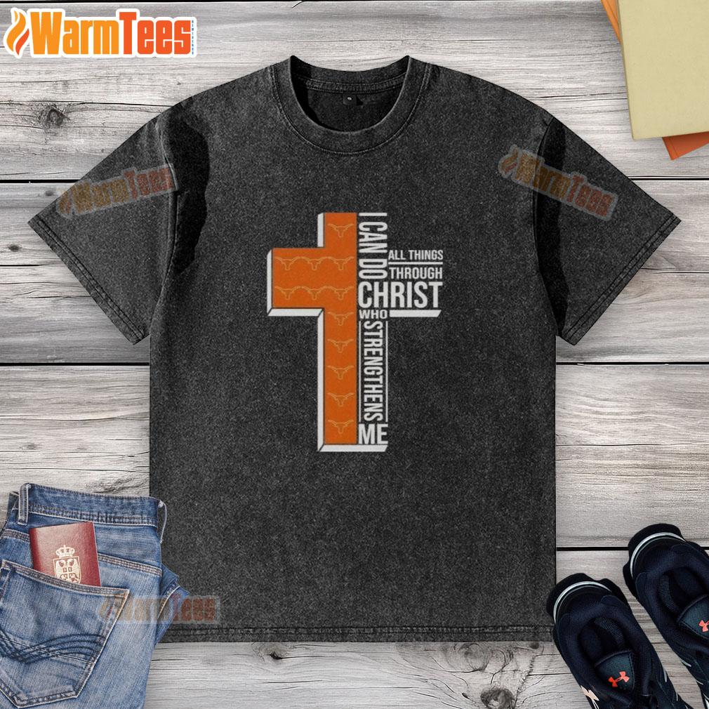 Awesome I Can Do All Things Through Christ Who Strengthens Me Texas Longhorns Football Cross T-Shirt - Image 6
