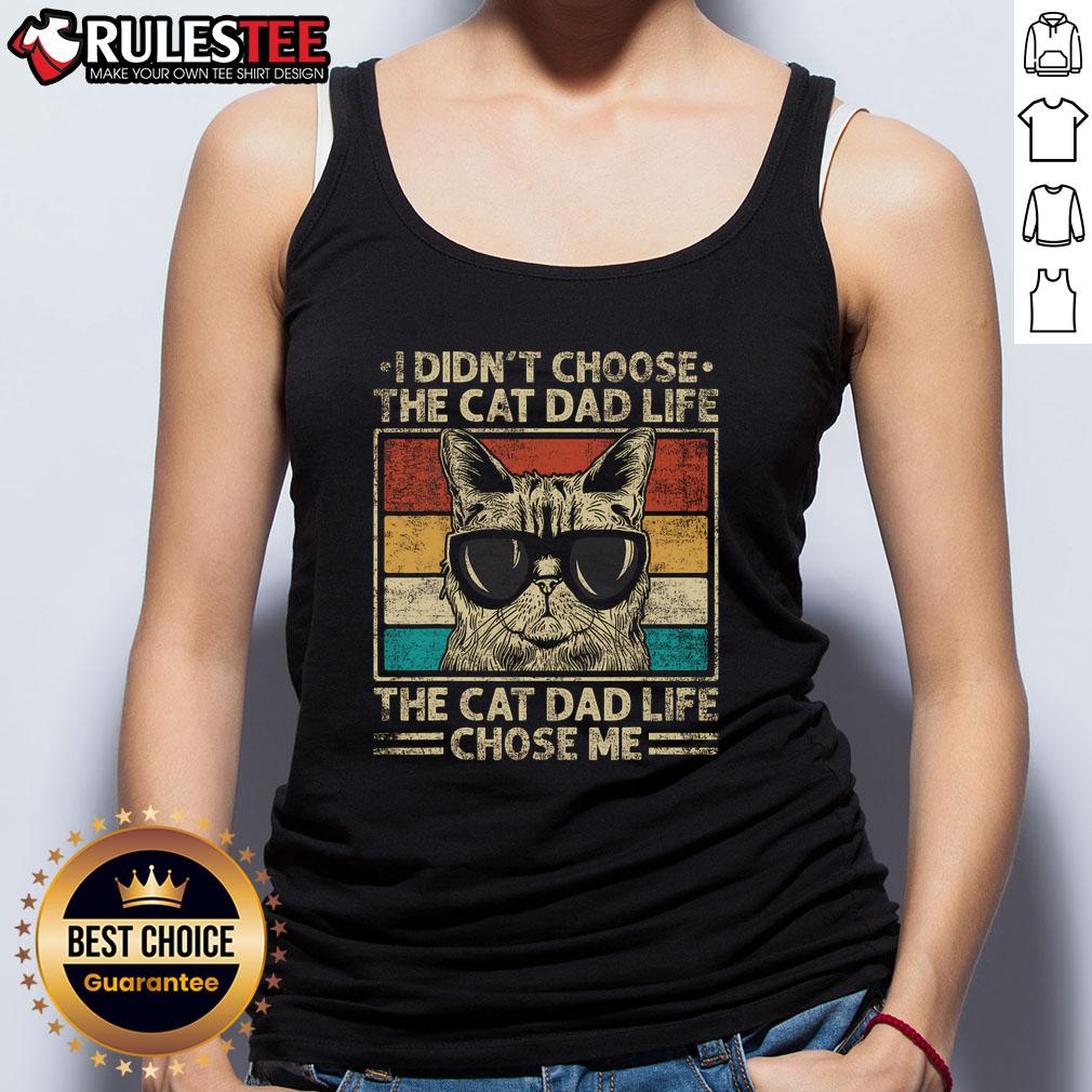 Awesome I Didn't Choose The Cat Dad Life The Cat Dad Life Chose Me Vintage T-Shirt - Image 4