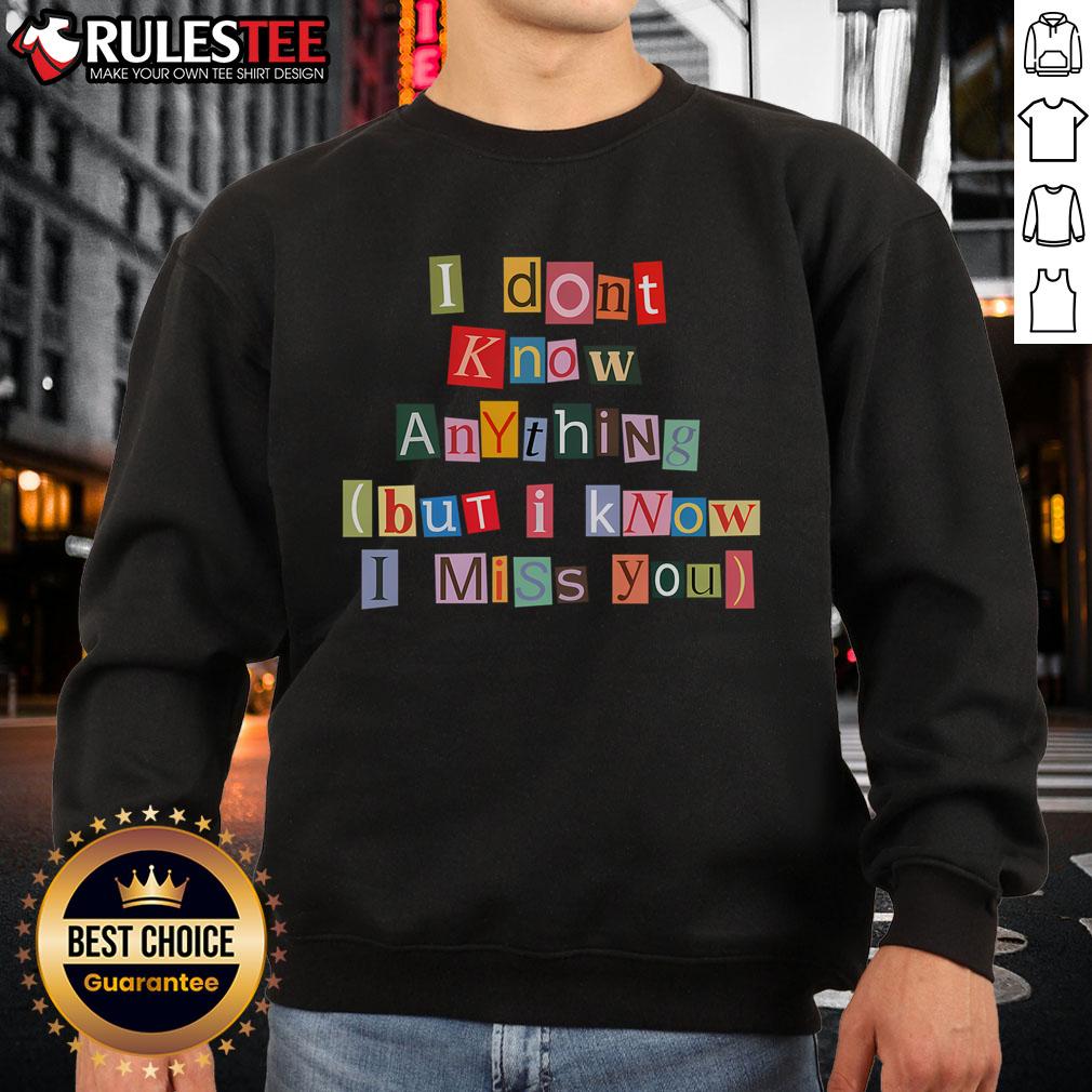 Awesome I Don't Know Anything But I Know I Miss You T-Shirt - Image 5