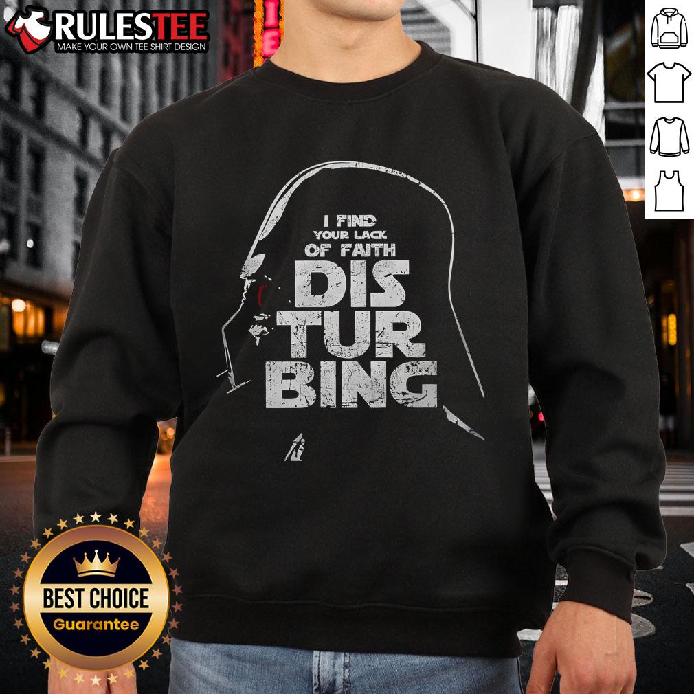 Awesome I Find Your Lack Of Faith Disturbing Darth Vader Star Wars T-Shirt - Image 5