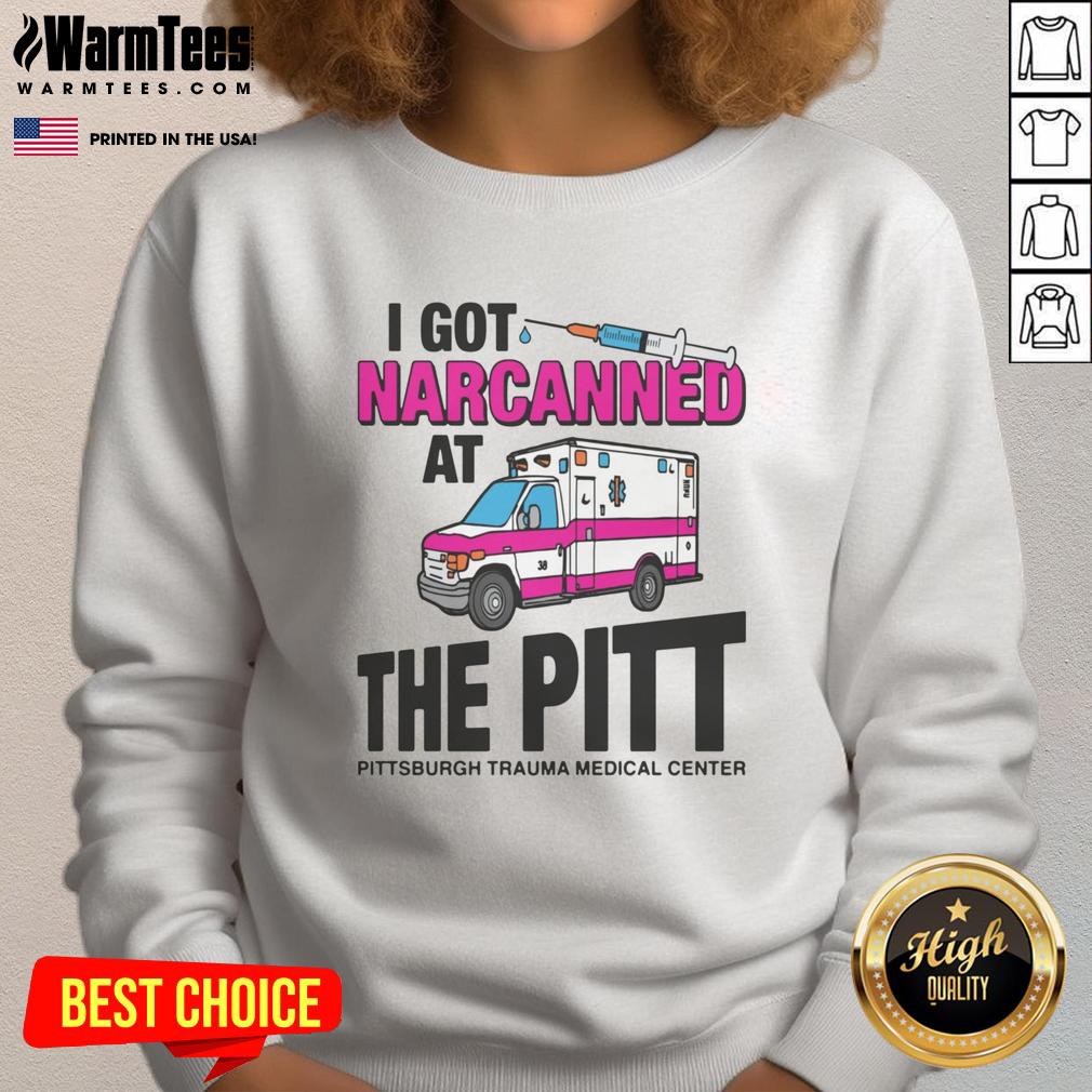 Awesome I Got Narcanned At The Medical Center T-Shirt - Image 5