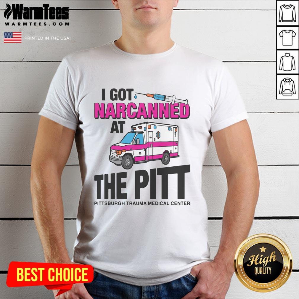 Awesome I Got Narcanned At The Medical Center T-Shirt