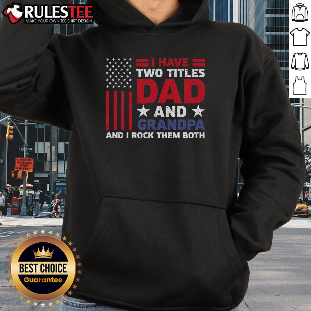Awesome I Have Two Titles Dad And Grandpa Father's Day USA Flag T-Shirt - Image 2