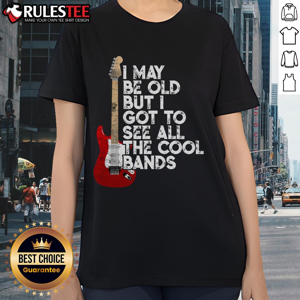 Awesome I May Be Old But I Got To See All The Cool Bands Concert Guitar T-Shirt - Image 3