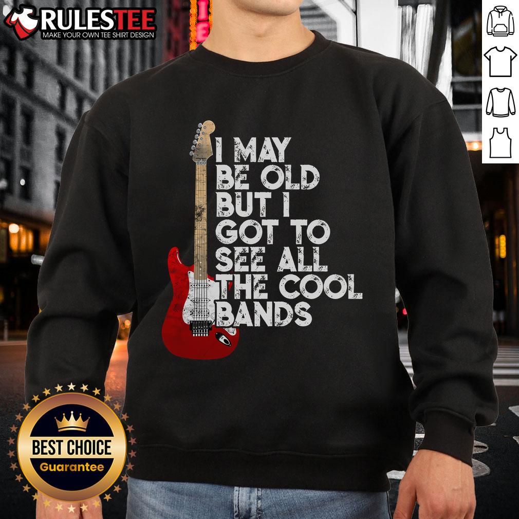 Awesome I May Be Old But I Got To See All The Cool Bands Concert Guitar T-Shirt - Image 5