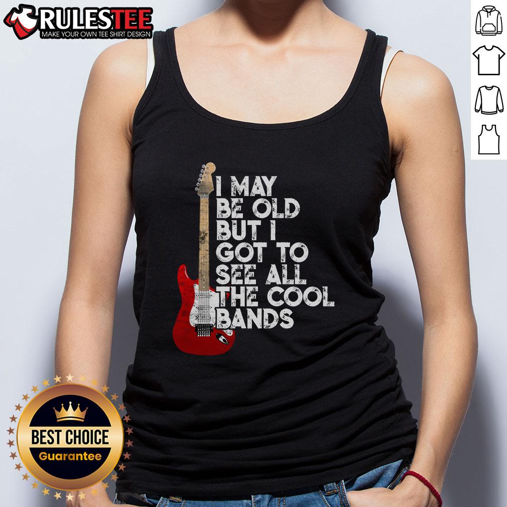 Awesome I May Be Old But I Got To See All The Cool Bands Concert Guitar T-Shirt - Image 4