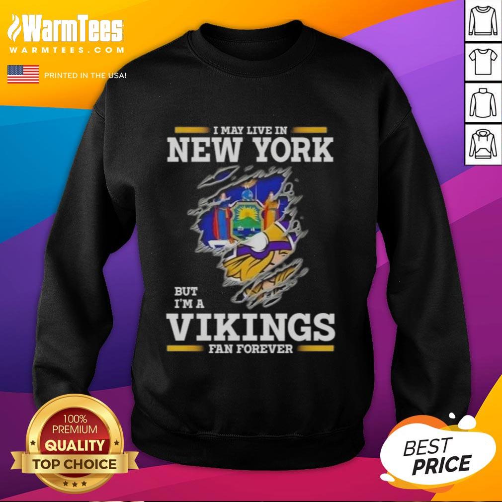 Awesome I May Live In New York But I'm A Minnesota Vikings Fan Forever T-Shirt - Image 5