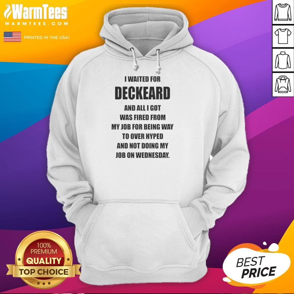 Awesome I Waited For Deckard And All I Got Was Fired From My Job For Being Way To Over Hyped T-Shirt - Image 2