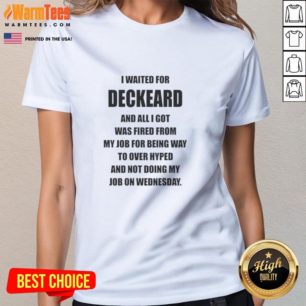 Awesome I Waited For Deckard And All I Got Was Fired From My Job For Being Way To Over Hyped T-Shirt - Image 3