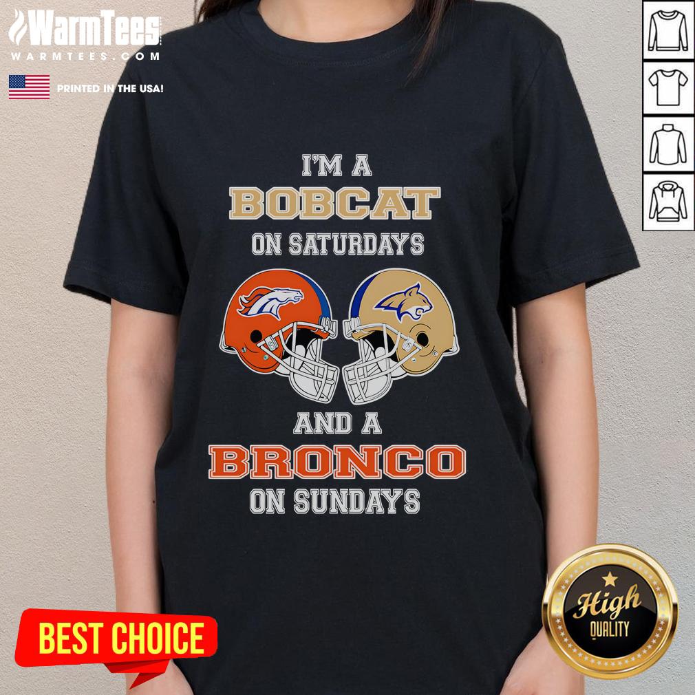 Awesome I'm A Bobcats On Saturdays And A Bronco On Sundays T-Shirt - Image 3
