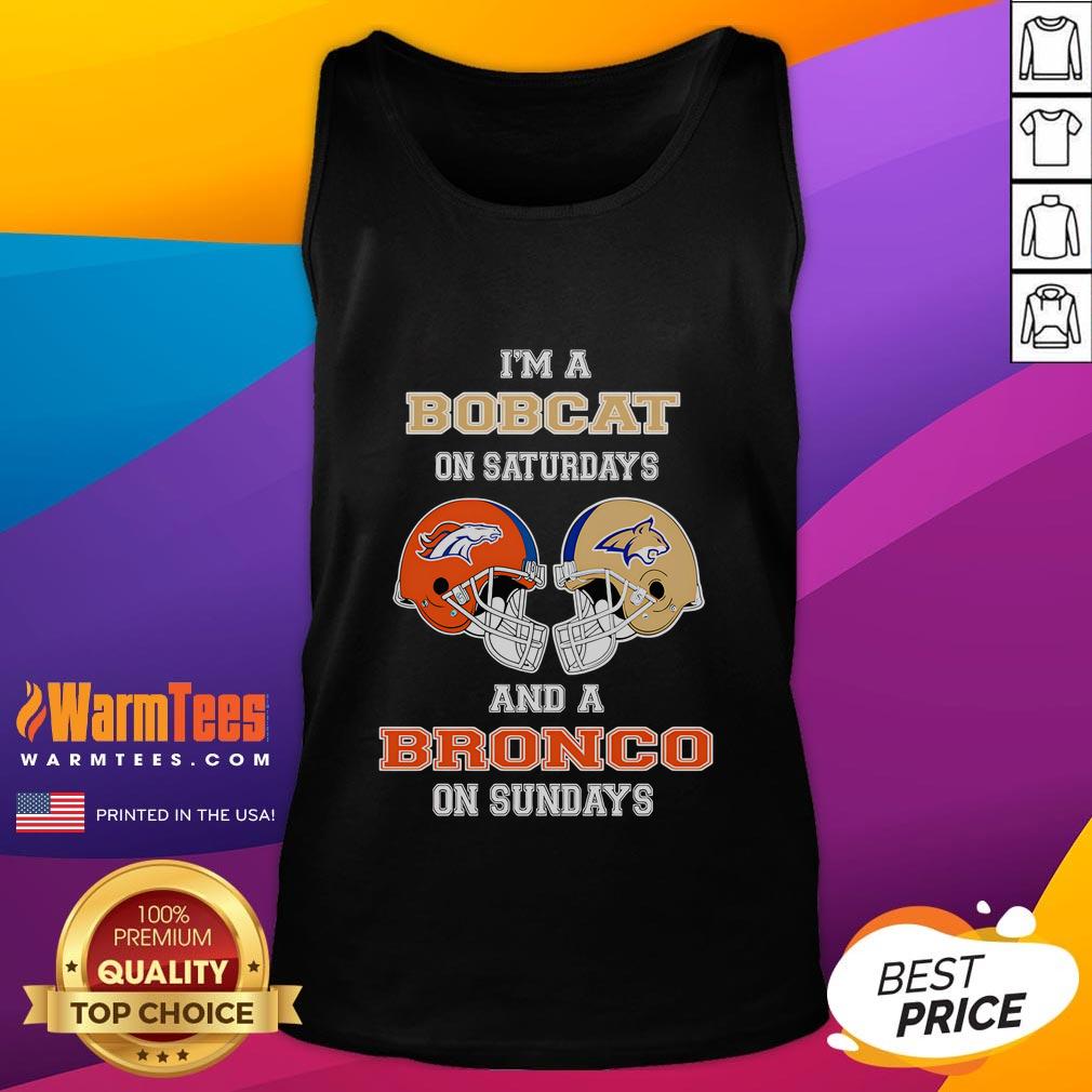 Awesome I'm A Bobcats On Saturdays And A Bronco On Sundays T-Shirt - Image 4