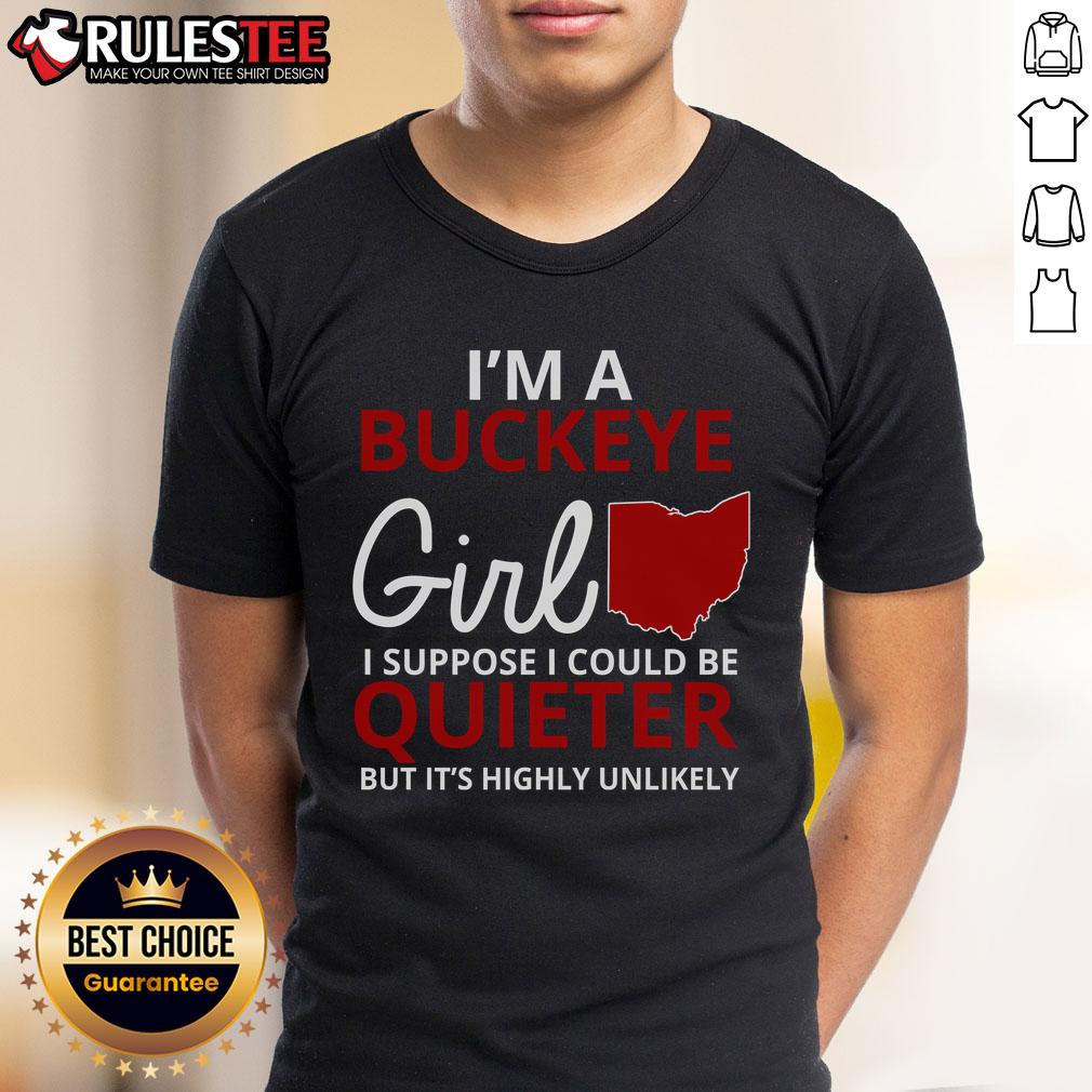 Awesome I'm A Buckeye Girl I Suppose I Could Be Quieter But It's Highly Unlikely T-Shirt