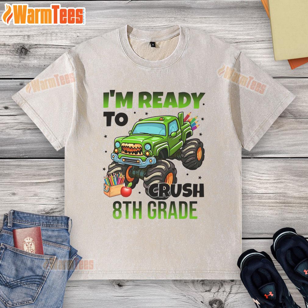 Awesome I'm Ready To Crush 8th Grade Monster Truck T-Shirt - Image 6