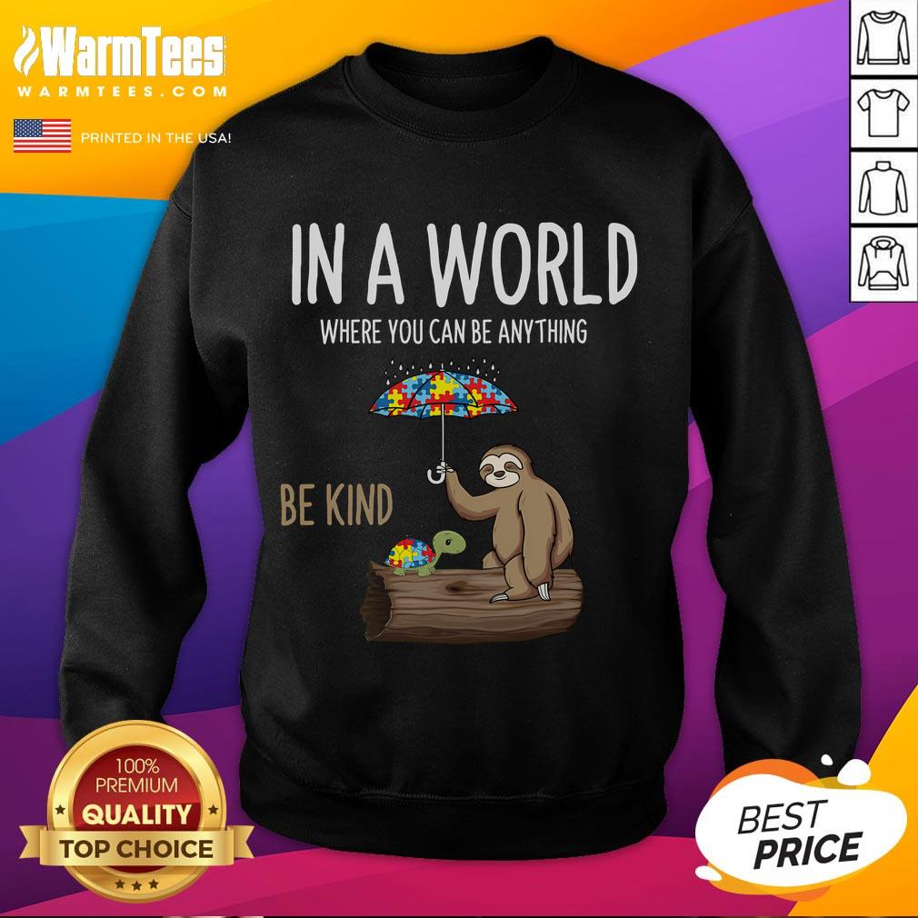 Awesome In A World Where You Can Be Anything Be Kind Autism Awareness Sloth Turtle T-Shirt - Image 5