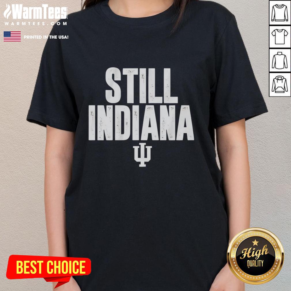 Awesome Indiana Hoosiers Football This Year's Indiana Still Indiana T-Shirt - Image 3