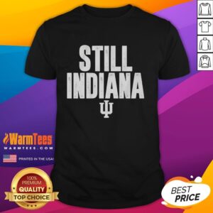 Awesome Indiana Hoosiers Football This Year's Indiana Still Indiana T-Shirt