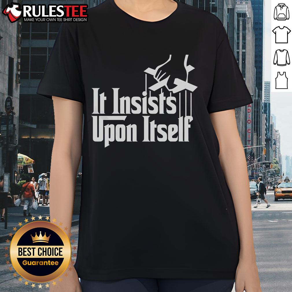 Awesome It Insists Upon Itself T-Shirt - Image 3